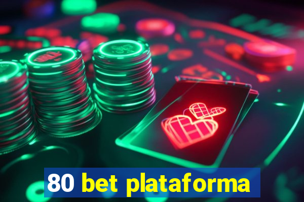 80 bet plataforma